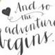 Printable Wedding Sign - "And So The Adventure Begins..." Romantic Floral Calligraphy Sign