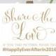 Share the Love Sign - 8 x 10 sign or 5 x 7 sign - Personalized Hashtag Sign - Bella Antique Gold - I Create and You Print