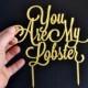 wedding cake toppers, You are My Lobster, cake toppers for wedding, Gold Wedding Cake Topper