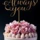 Wedding Cake Topper - It Was Always You A2014