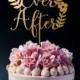 Happily Ever After Cake Topper - Wedding Cake Topper A2016