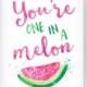 Watermelon Print 'You're One In A Melon' Watermelon Print Watermelon Wall Art Nursery Print Watercolor Fruit Colorful Art Kitchen Print