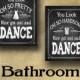 You Look of so pretty now get out and dance PRINTED bathroom signs - Rustic Rose Collection