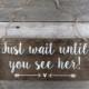 Rustic Hand Painted Wood Wedding Sign "Just wait until you see her!" - Ring Bearer Sign - Flower Girl Sign