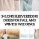 34 Long Sleeve Wedding Dresses For Fall And Winter Weddings - Weddingomania