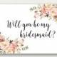 Will You Be My Bridesmaid, Printable Bridesmaid Card, Bridesmaid Proposal Card, Floral Bridesmaid Printable, Floral Bridesmaid Card