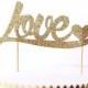 Love and Heart Glitter Cake Topper - Gold or Silver Cake Topper - Wedding Decorations // Engagement Party // Bridal Shower Decor