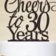 Anniversary Cake Topper,Cheers to 30 Years,Custom Cake Topper,Birthday Cake Topper - A038