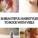 36 Beautiful Hairstyles To Rock With Veils - Weddingomania