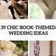 39 Chic Book-Themed Wedding Ideas - Weddingomania