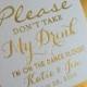 Please don't take my drink I'm Dancing Coasters Coaster Personalized Wedding Coaster Wedding Party Personalized Lots of PRINT COLORS!