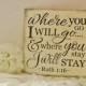 Bible Verse Sign/Wood Sign/Wedding Sign/where you go i will go where you stay i will stay/ ruth 1:16, anniversary gifts for men/Husband