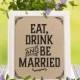Rustic wedding decorations. Eat drink and be married sign. Bachelorette party supplies. Wedding reception printable sign. Wedding bar decor