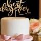 Gold Cake Topper - Wedding Cake Topper - Best Day Ever Wedding Cake Topper