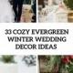 33 Cozy Evergreen Winter Wedding Décor Ideas - Weddingomania