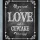 All you need is Love and a Cupcake printed wedding sign, Special event Dessert table sign - wedding cupcake sign, Cottage Charm Collection