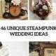46 Unique Steampunk Wedding Ideas - Weddingomania