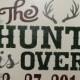 The Hunt is Over/Date/Hunter Save the Date/Hunter Wedding Sign/wedding Sign/Wedding Decor/Deer/Wood Sign