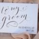 To My Groom Card, To my groom on our wedding day, personalized card, groom's card, handwritten calligraphy, bride to groom, future husband