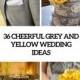 36 Cheerful Grey And Yellow Wedding Ideas - Weddingomania