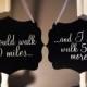 Wedding Chair Signs: I would walk 500 miles...and I would walk 500 more