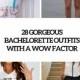 28 Gorgeous Bachelorette Outfits With A Wow Factor - Weddingomania