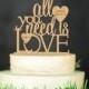 All You Need Is Love Wedding Cake Topper Wood Cake Topper Personalized Cake