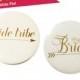 Bachelorette Pins- Bridesmaid Pins- Bride Pin- Bride Tribe Pins- Hen Party- Bachelorette Pins- Bachelorette Buttons- Bridesmaid Buttons