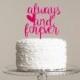 Always And Forever wedding cake topper.