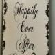 HAPPILY EVER AFTER Sign 