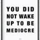You Did Not Wake Up To Be Mediocre Print, Motivational Poster, Badass, Cool Office Decor, Gift for Boss, Gift for Coworker, Cool Posters