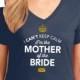 Mom of The Bride, Brides Mom Shirt, Mother of the Bride, Wedding Shirt or Brides Mom Gift, Wedding Engagement, Funny Wedding Shirt!