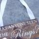 Has Anyone Seen the Rings - Ring Bearer Sign - Rustic Ring Bearer Sign - Flower Girl Sign - Here Comes the Bride Sign - Modern Calligraphy