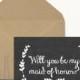 Will You Be My MAID OF HONOR? - Bridal Party Card for Bridesmaid/MoH - Wedding Chalkboard Sign - Cute Black White Modern Printable - CCM01