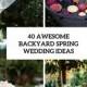 40 Awesome Backyard Spring Wedding Ideas - Weddingomania