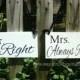 Mr. Right and Mrs. Always Right Wedding Chair Signs 