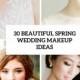 30 Beautiful Spring Wedding Makeup Ideas - Weddingomania