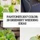Pantone's 2017 Color: 28 Greenery Wedding Ideas - Weddingomania