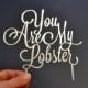 You are My Lobster, silver Cake Topper, Wedding Cake Toppers, cake topper for wedding