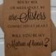Will you be my MATRON of honor SIDE by side or miles apart we are SISTERS connected at heart bridesmaid cards sister bridal proposal wedding
