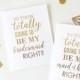 Funny Bridesmaid Proposal, Will You Be My Bridesmaid Cards - Will You Be My Maid Of Honor, Flower Girl, Any Role, Script Lettering - FOIL