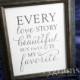 Every Love Story Is Beautiful but Ours is My Favorite - Wedding Love Engagement Table Sign -Reception Signage - Matching Numbers - SS01