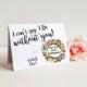 Scratch Off I can't say "I Do" without you Card - Maid of Honor, Matron of Honor, Bridesmaid Ask Card with Metallic Envelope