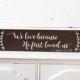 Rustic Wedding Signs- Rustic Home Decor- We Love Because He First Loved Us Sign- Wedding Gift- Bible Verse Wedding Sign – Wedding Signs