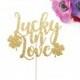 Lucky in Love Cake Topper, Wedding Cake Topper, Valentine's Day Party Decoration, St. Patrick's Day Cake Topper, Gold Wedding Cake Topper