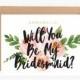 Personalised - Gold Foil - Custom - Will you be my Bridesmaid - Maid of Honor - Wedding - Invitation - Flower Girl - Floral - Rustic Flowers