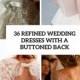 36 Refined Wedding Dresses With A Buttoned Back - Weddingomania