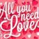 All you need is love handwritten typography printable poster, original hand made quote lettering wit - Unique vector illustrations, christmas cards, wedding invitations, images and photos by Ivan Negin
