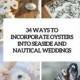 34 Ways To Incorporate Oysters Into Seaside And Nautical Weddings - Weddingomania