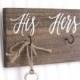 His and Hers Key Holder Sign, Rustic Home Decor, Housewarming Gift, Bridal Shower Wedding Gift, Christmas Gift